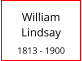 William Lindsay  1813 - 1900