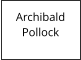 Archibald    Pollock