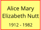 Alice Mary  Elizabeth Nutt  1912 - 1982