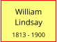 William Lindsay  1813 - 1900