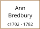 Ann    Bredbury  c1702 - 1782