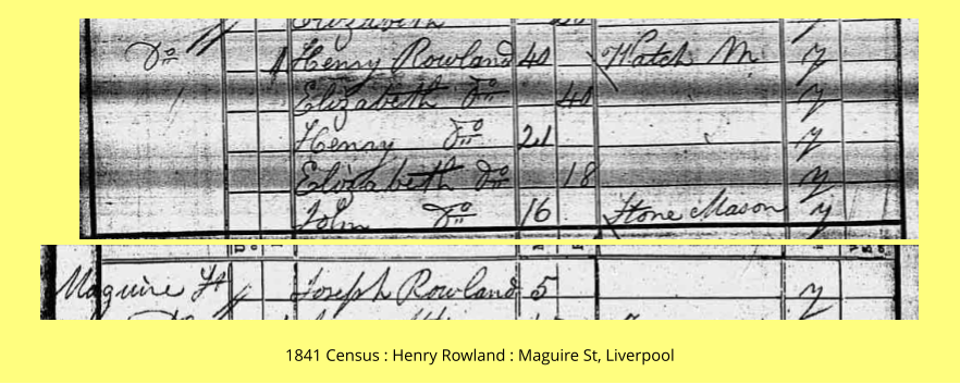 1841 Census : Henry Rowland : Maguire St, Liverpool