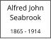 Alfred John Seabrook  1865 - 1914