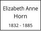 Elizabeth Anne Horn  1832 - 1885