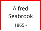 Alfred Seabrook  1865 -