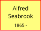 Alfred Seabrook  1865 -