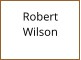 Robert     Wilson