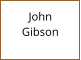 John        Gibson