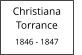 Christiana         Torrance  1846 - 1847