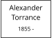 Alexander       Torrance  1855 -