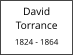 David        Torrance  1824 - 1864