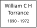 William C H Torrance  1890 - 1972