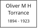 Oliver M H Torrance           1894 - 1923