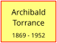 Archibald Torrance  1869 - 1952