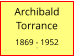 Archibald         Torrance  1869 - 1952 0