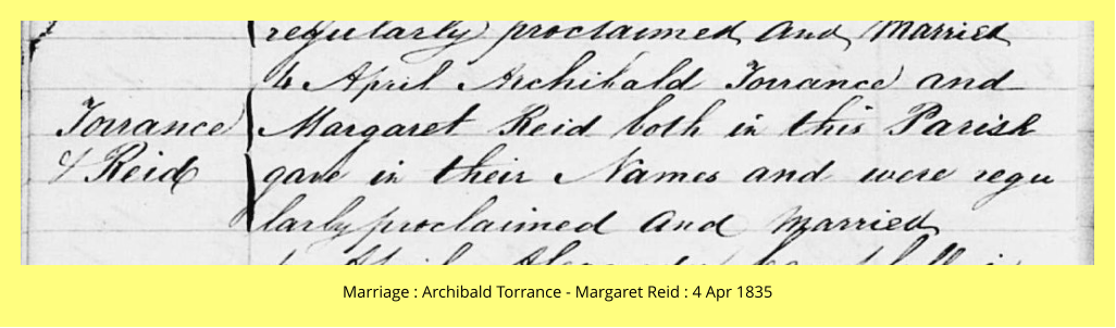 Marriage : Archibald Torrance - Margaret Reid : 4 Apr 1835