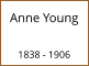 Anne Young   1838 - 1906