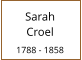 Sarah        Croel  1788 - 1858