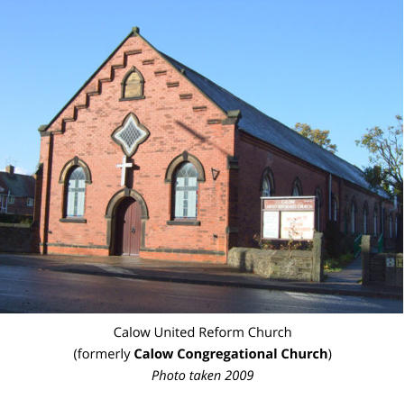 Calow United Reform Church  (formerly Calow Congregational Church) Photo taken 2009
