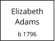 Elizabeth Adams  b 1796