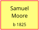 Samuel   Moore  b 1825