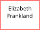 Elizabeth  Frankland