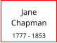 Jane   Chapman  1777 - 1853
