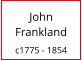 John  Frankland  c1775 - 1854