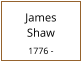 James       Shaw  1776 -