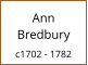 Ann    Bredbury  c1702 - 1782