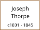 Joseph   Thorpe  c1801 - 1845