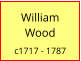 William    Wood  c1717 - 1787
