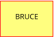 BRUCE